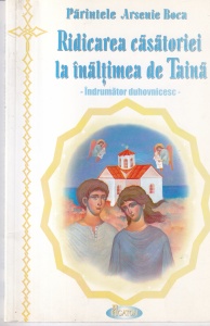 Arsenie Boca - Ridicarea casatoriei la inaltimea de Taina (2002)