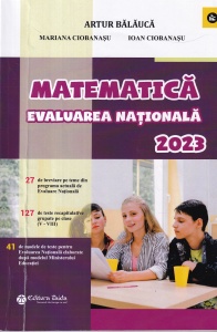 Artur Balauca, Mariana Ciobanasu, Ioan Ciobanasu - Matematica. Evaluare Nationala 2023