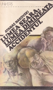 Atanas Nakovski - Lumea seara, lumea dimineata. Accidentul