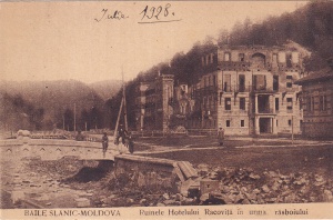Baile Slanic-Moldova. Ruinele Hotelului Racovita in urma rasboiului (scrisa 1928)