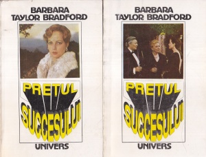 Barbara Taylor Bradford - Pretul succesului, 2 volume