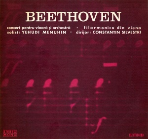 Beethoven – Concert pentru vioara si orchestra. Filarmonica din Viena. Solist Yehudi Menuhin, dirijor Constantin Silvestri