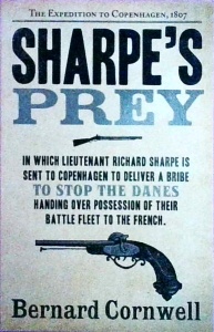 Bernard Cornwell - Sharpe's Prey. Richard Sharpe and the Expedition to Copenhagen 1807