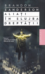 Brandon Sanderson - Nascuti din ceata, volumul 4: Aliati in slujba dreptatii