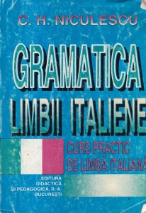 C.H. Niculescu - Gramatica limbii italiene. Curs practic de limba italiana