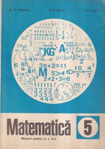 C. P. Popovici, I. G. Borca, I. C. Ligor - Matematica. Manual pentru cl. a V-a