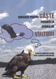 Calin Donca - Educatie pentru gaste predata la scoala de vulturi. Traditia unor cai sigure spre o saracie controlata