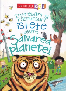 Camilla de la Bedoyere - Intrebari si raspunsuri istete despre salvarea planetei. Cu ilustratii de Richard Watson