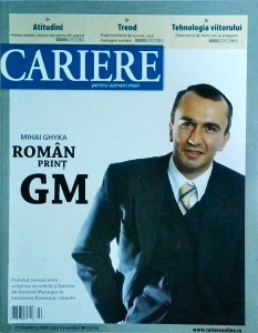 Cariere pentru oameni mari. Mihai Ghyka. Roman Print GM, 2-15 noiembrie 2006, anul 4 numărul 88