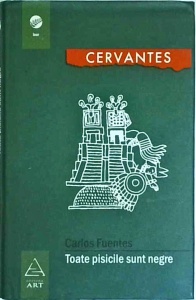 Carlos Fuentes - Toate pisicile sunt negre