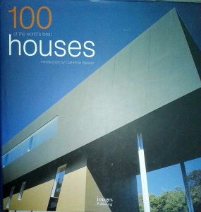 Catherine Slessor - 100 of the World's Best Houses