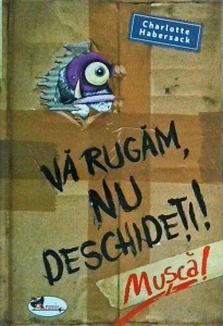 Charlotte Habersack - Va rugam, nu deschideti! Musca!