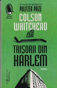 Colson Whitehead - Trisorii din Harlem