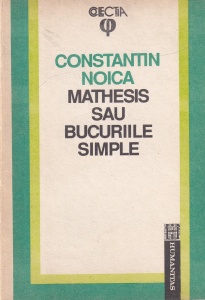 Constantin Noica - Mathesis sau bucuriile simple - Img 1