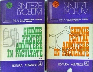 Constantin Rabega - Chimie pentru admitere in facultate, 2 volume