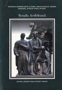 Coordonatori Ioan Chindris, Ciprian Ghisa - Scoala Ardeleana, volumul 3: 240 de ani de la moartea marelui arhiereu si luptator national Ioan Inochentie Micu-Klein