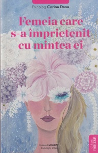 Corina Danu - Femeia care s-a imprietenit cu mintea ei