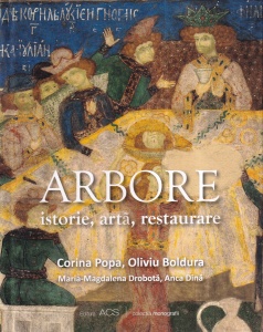 Corina Popa, Oliviu Boldura, Maria-Magdalena Drobota, Anca Dina - Arbore. Istorie, arta, restaurare