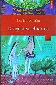 Corina Sabau - Dragostea, chiar ea