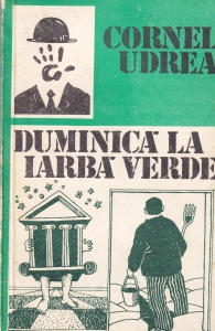 Cornel Udrea - Duminica la iarba verde
