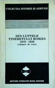Corneliu Zelea Codreanu - Din luptele tineretului roman 1919-1939 (culegere de texte)