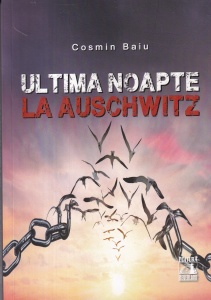 Cosmin Baiu - Ultima noapte la Auschwitz