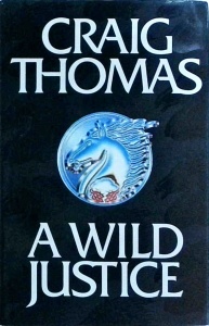 Craig Thomas - A wild justice
