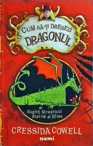 Cressida Cowell - Cum sa-ti dresezi dragonul. De Sughit Strasnicul Stavrid al III-lea