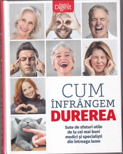 Cum infrangem durerea. Sute de sfaturi utile de la cei mai buni medici si specialisti din intreaga lume