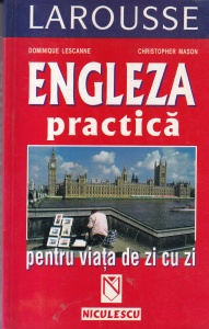 D. Lescanne, C. Mason - Engleza practica pentru viata de zi cu zi