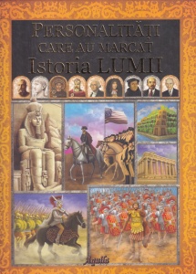Dan Butca - Personalitati care au marcat istoria lumii, cu ilustratii de Dan Negrut