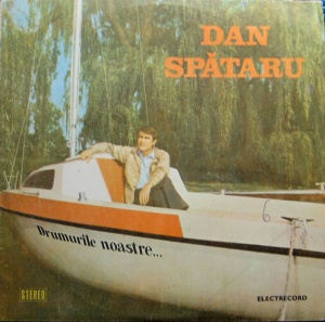 Dan Spataru – Drumurile noastre...
