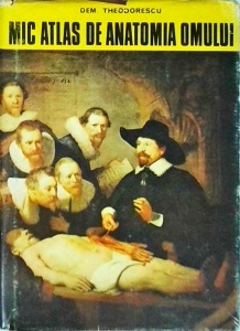 Dem. Theodorescu - Mic atlas de anatomia omului.