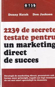 Denny Hatch, Don Jackson - 2239 de secrete testate pentru un marketing direct de succes
