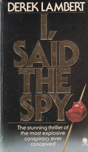 Derek Lambert - I, Said the Spy
