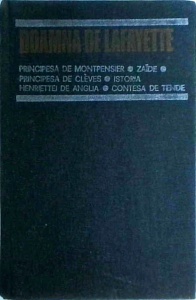 Doamna de Lafayette - Principesa de Montpensier, Zaide, Principesa de Cleves, Istoria Henriettei de Anglia, Contesa de Tende