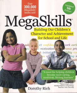 Dorothy Rich - MegaSkills: Building Our Children's Character and Achievement for School and Life