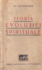 Dr. Ilie Piticaru - Teoria evolutiei spirituale (1941)