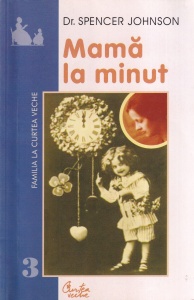 Dr. Spencer Johnson - Mama la minut