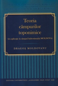 Dragos Moldovanu - Teoria campurilor toponimice (cu aplicatie la campul hidronimului Moldova)