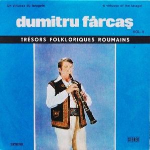 Dumitru Farcas – Un Virtuose Du Taragote Vol. II. A Virtuoso Of The Taragot Vol. II