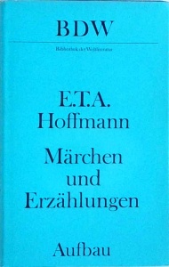 E.T. A. Hoffmann - Marchen und Erzahlungen