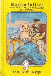 E.T.A. Hoffmann - Marino Falieri. Dogele Venetiei