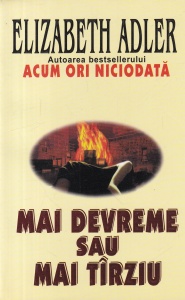Elizabeth Adler - Mai devreme sau mai tarziu