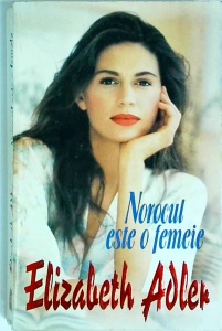 Elizabeth Adler - Norocul este o femeie