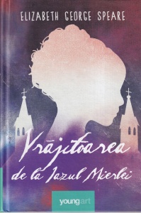 Elizabeth George Speare - Vrajitoarea de la Iazul Mierlei