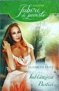 Elizabeth Hoyt - Imblanzirea bestiei