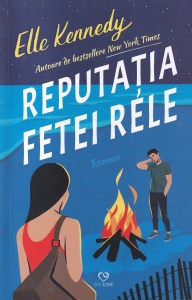 Elle Kennedy - Reputatia fetei rele