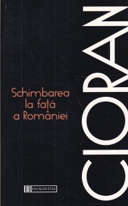 Emil Cioran - Schimbarea la fata a Romaniei