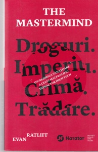 Evan Ratliff - The mastermind. Droguri. Imperiu. Crima. Tradare